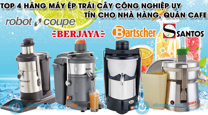 Top 4 Hãng Máy Ép Trái Cây Công Nghiệp Uy Tín Dành Cho Nhà Hàng Quán Café