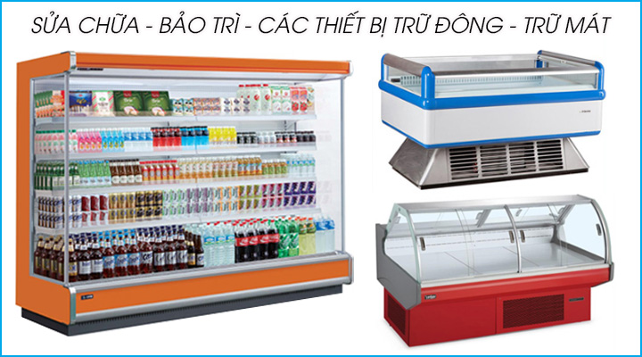 Nhận sửa chữa bảo trì bảo dưỡng các loại tủ đông - tủ mát khác