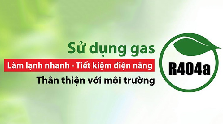 Sử dụng gas R404a tăng hiệu suất làm lạnh, thân thiện với môi trường