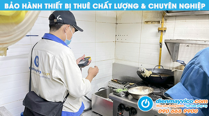 Bảo hành thiết bị bếp khè cho thuê chất lượng trong suốt thời gian thuê