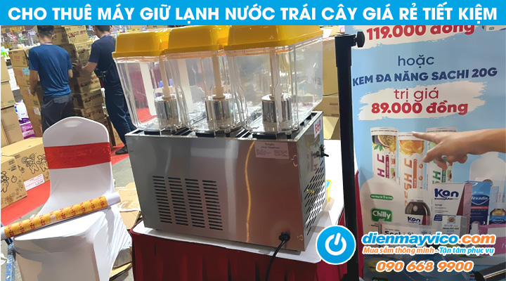 Cho thuê máy giữ lạnh nước trái cây giá rẻ tiết kiệm