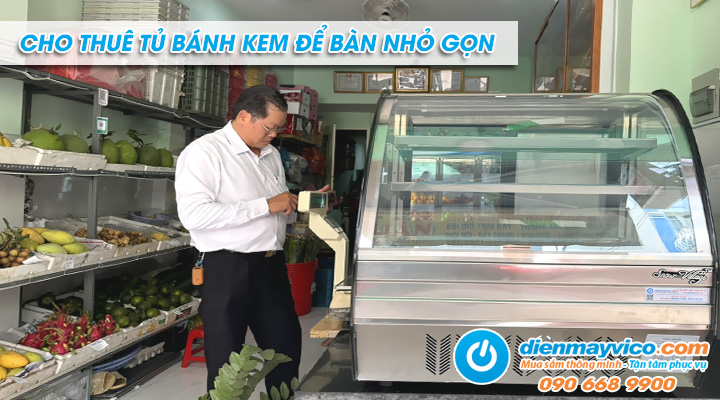 Cho thuê tủ bánh kem để bàn nhỏ gọn