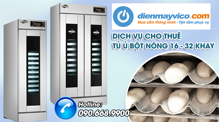 Điện Máy Vi Co – Địa chỉ cho thuê tủ ủ bột nóng 16 đến 32 khay uy tín giá rẻ