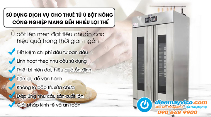 Thuê tủ ủ bột nóng công nghiệp 2 cánh 32 khay mang lại nhiều lợi thế cho khách hàng