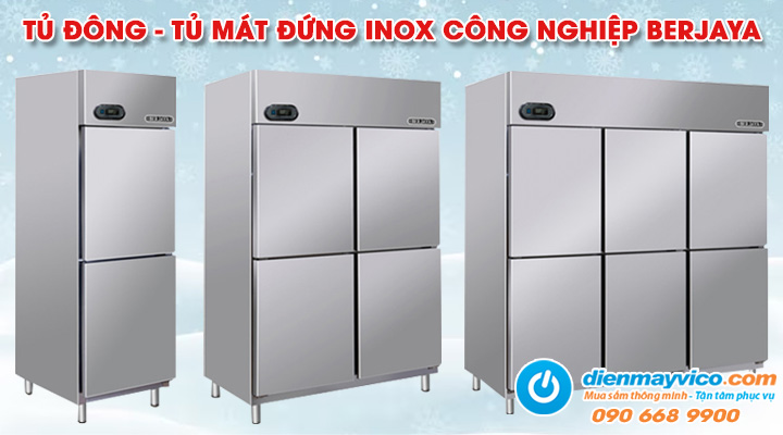 Tủ đông - tủ mát inox công nghiệp của thương hiệu Berjaya