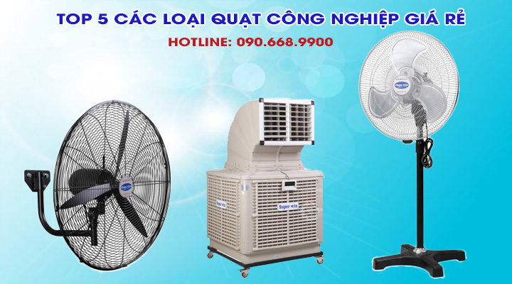 Top 5 các loại quạt công nghiệp giá rẻ bán chạy