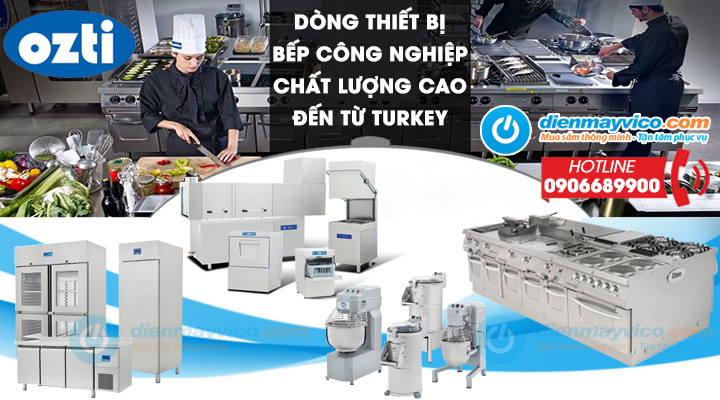 Thương Hiệu Ozti – Chuyên Gia Sản Xuất Dòng Thiết Bị Bếp Chất Lượng Cao Cho Các Hệ Thống Bếp Chuyên Nghiệp Đến Từ Turkey