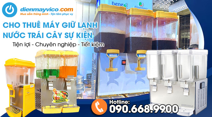 Dịch Vụ Cho Thuê Máy Giữ Lạnh Nước Trái Cây Sự Kiện – Tiện Lợi, Chuyên Nghiệp, Tiết Kiệm