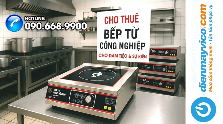 Thuê Bếp Từ Công Nghiệp Cho Đám Tiệc Và Sự Kiện – An Toàn, Tiện Lợi, Tiết Kiệm